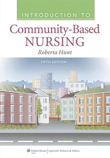 Roberta Hunt - Introduction to Community Based Nursing, Häftad