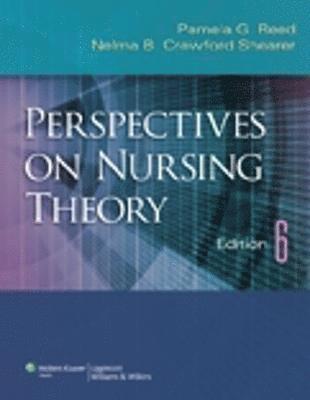 Pamela G. Reed, Nelma B. Crawford Shearer, PhD Shearer, Dr. Nelma B. Crawford, RN - Perspectives on Nursing Theory, Häftad