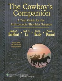 bokomslag The Cowboy's Companion: A Trail Guide for the Arthroscopic Shoulder Surgeon