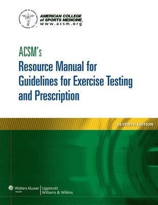 ACSM's Resource Manual for Guidelines for Exercise Testing and Prescription 1