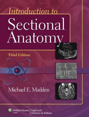 Michael Madden - Introduction to Sectional Anatomy, Inbunden
