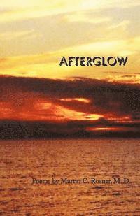bokomslag Afterglow: Poems by Martin C. Rosner