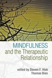 bokomslag Mindfulness and the Therapeutic Relationship