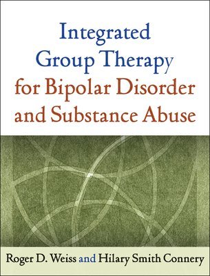 bokomslag Integrated Group Therapy for Bipolar Disorder and Substance Abuse