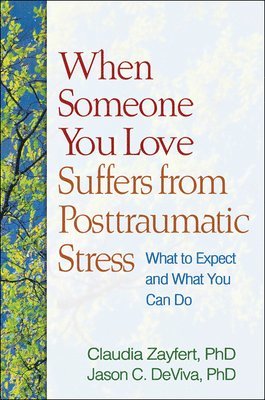 When Someone You Love Suffers from Posttraumatic Stress 1