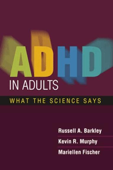 Russell A. Barkley, Kevin R. Murphy, Mariellen Fischer - ADHD in Adults, Häftad