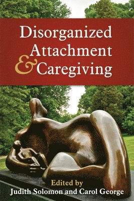 Disorganized Attachment and Caregiving 1