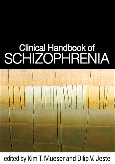 Kim T. Mueser, Kim T. Mueser, Dilip V. Jeste - Clinical Handbook of Schizophrenia, Häftad