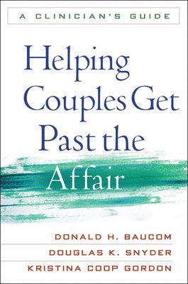 Helping Couples Get Past the Affair 1