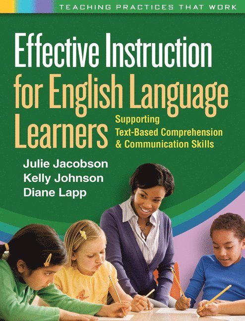 Julie Jacobson, Kelly Johnson, Diane Lapp, United States) Jacobson, Julie (Scripps Ranch High School, United States) Johnson, Kelly (Health Sciences High and Middle College, United States) Lapp, Diane (San Diego State University; Health Science High and Middle College - Effective Instruction for English Language Learners, Häftad