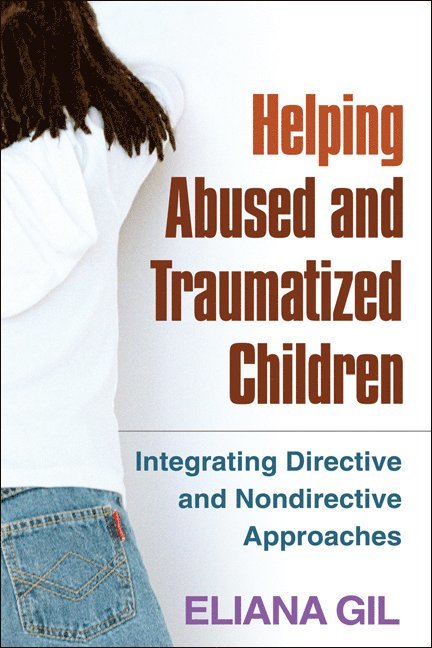 Eliana Gil, United States) Gil, Eliana (VA; Starbright Training Institute for Child and Family Play Therapy - Helping Abused and Traumatized Children, Häftad