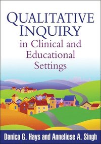 bokomslag Qualitative Inquiry in Clinical and Educational Settings