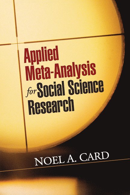 Noel A. Card, United States) Card, Noel A. (University of Arizona, Noel A Card - Applied Meta-Analysis for Social Science Research, Inbunden