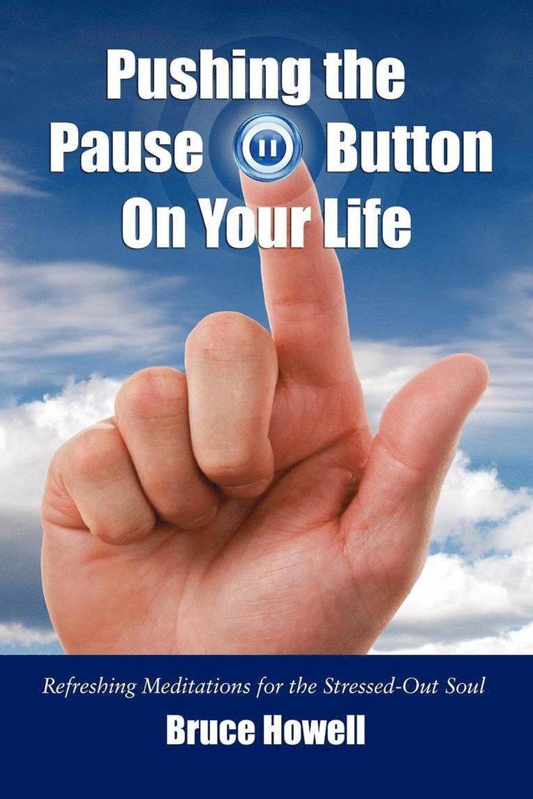 Pushing the Pause Button on Your Life