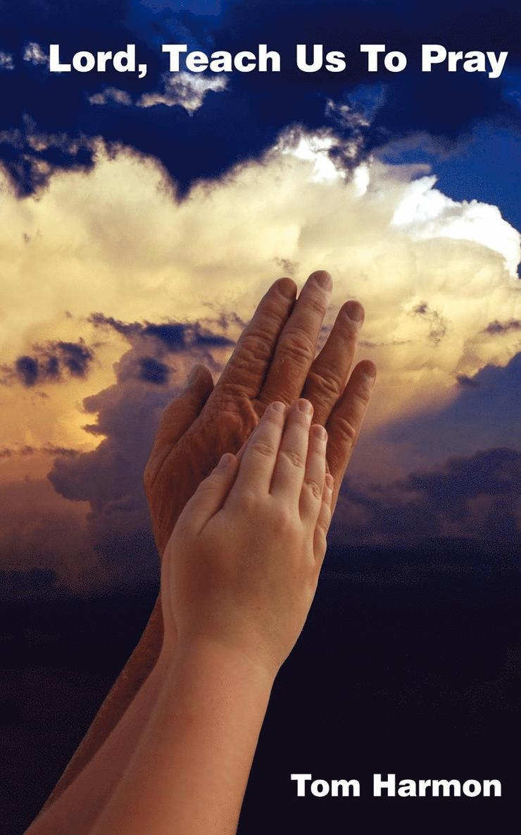 Lord, Teach Us To Pray