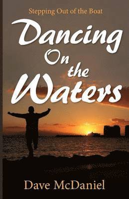 Dave McDaniel - Dancing on the Waters, Häftad