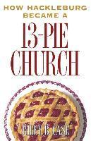 bokomslag How Hackleburg Became a 13-Pie Church