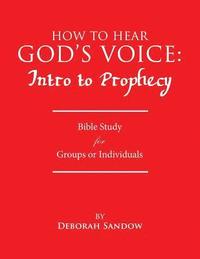 bokomslag How to Hear God's Voice: Intro to Prophecy