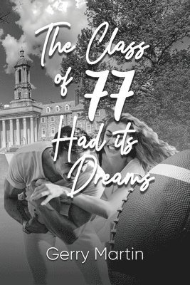 Gerry Martin - The Class of '77 Had its Dreams, Häftad