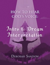 bokomslag How to Hear God's Voice....Intro to Dream Interpretation