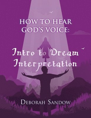 How to Hear God's Voice....Intro to Dream Interpretation 1