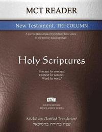 bokomslag MCT Reader New Testament Tri-Column, Mickelson Clarified