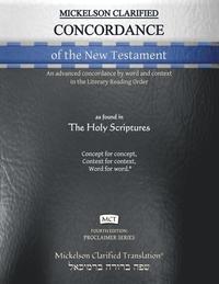bokomslag Mickelson Clarified Concordance of the New Testament, MCT