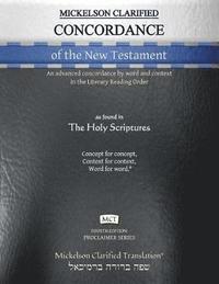 bokomslag Mickelson Clarified Concordance of the New Testament, MCT