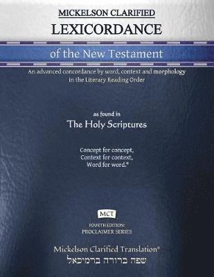 Mickelson Clarified Lexicordance of the New Testament, MCT 1