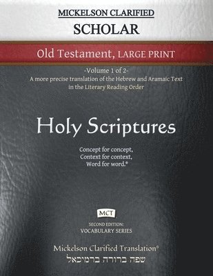 Mickelson Clarified Scholar Old Testament Large Print, MCT 1