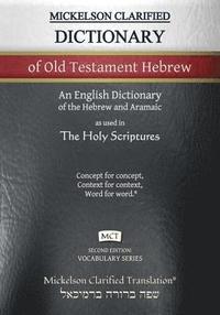 bokomslag Mickelson Clarified Dictionary of Old Testament Hebrew, MCT