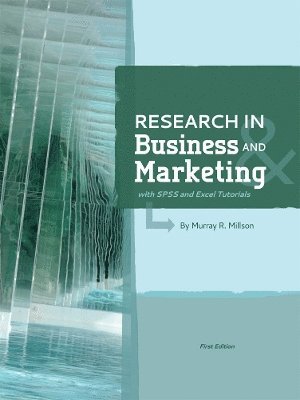 bokomslag Research in Business and Marketing (with SPSS and Excel Tutorials)