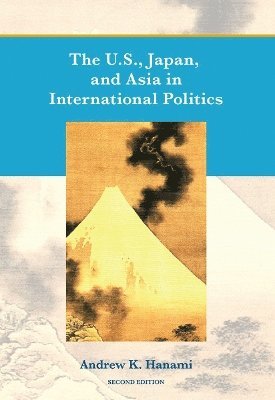 bokomslag U.S., Japan, and Asia in International Politics