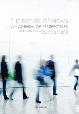 Kelly Kaufhold, Amber Willard Hinsley, Seth C. Lewis - Future of News, Häftad