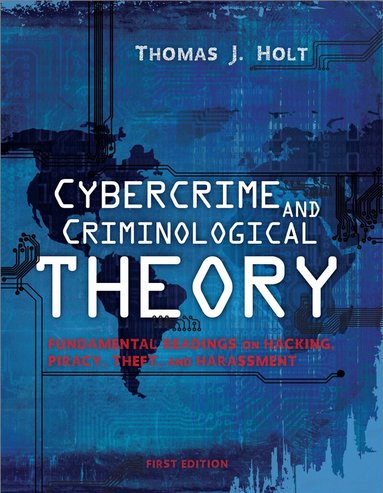 Thomas J. Holt - Cybercrime and Criminological Theory, Häftad