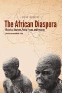 bokomslag The African Diaspora: Historical Analyses, Poetic Verses, and Pedagogy (REVISED FIRST EDITION)