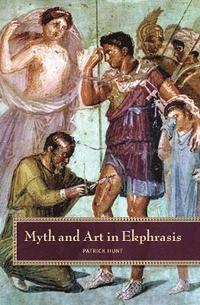 bokomslag Myth and Art in Ekphrasis