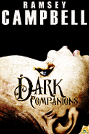 Ramsey Campbell - Dark Companions, Häftad