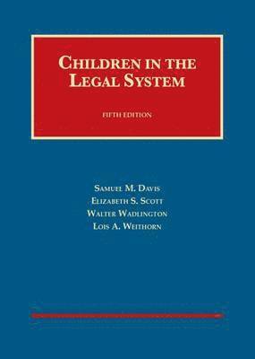 Samuel M. Davis, Elizabeth S. Scott, Walter Wadlington, Lois A. Weithorn - Children in the Legal System, Inbunden