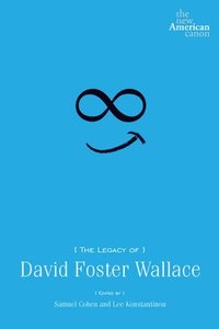 bokomslag The Legacy of David Foster Wallace