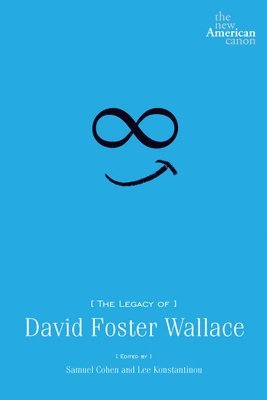 The Legacy of David Foster Wallace 1