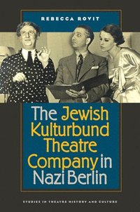 bokomslag Jewish Kulturbund Theatre Company in Nazi Berlin