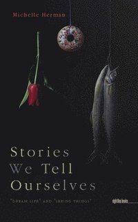 bokomslag Stories We Tell Ourselves