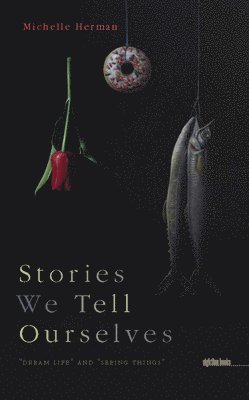 Stories We Tell Ourselves 1