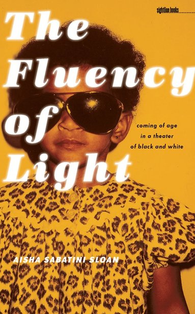 Aisha Sabatini Sloan - Fluency of Light, Häftad
