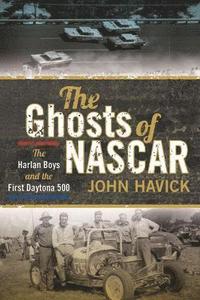 bokomslag The Ghosts of NASCAR