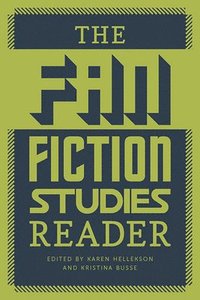 bokomslag The Fan Fiction Studies Reader