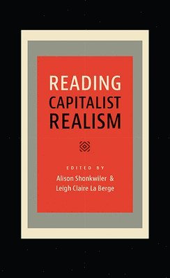 Leigh Claire La Berge, Alison Shonkwiler, Leigh Claire La Berge - Reading Capitalist Realism, Häftad