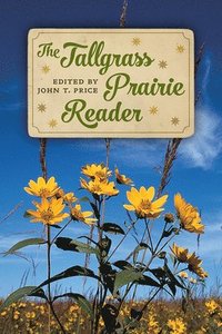 bokomslag The Tallgrass Prairie Reader