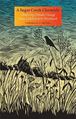 Cornelia F. Mutel - Sugar Creek Chronicle, Häftad